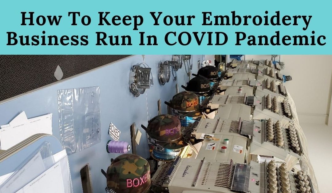 How to keep your embroidery business run in COVID pandemic