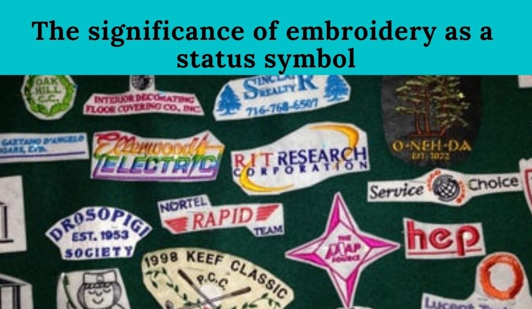The Significance of Embroidery As a Status Symbol